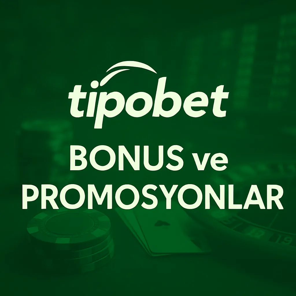 tipobet bonus ve promosyonlar